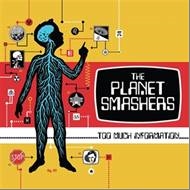 Planet Smashers - Too Much Information