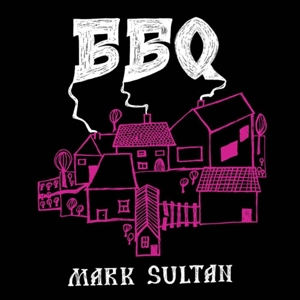 Bbq (mark Sultan) - Bbq (mark Sultan)