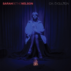 Nelson, Sarah Bethe - Oh, Evolution