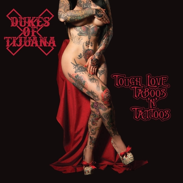 Dukes Of Tijuana - Tough Love Taboos & Tattoos