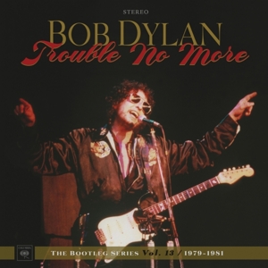 Dylan, Bob - Bootleg Series Vol.13 Trouble No More