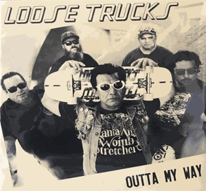 Loose Trucks - Outta My Way