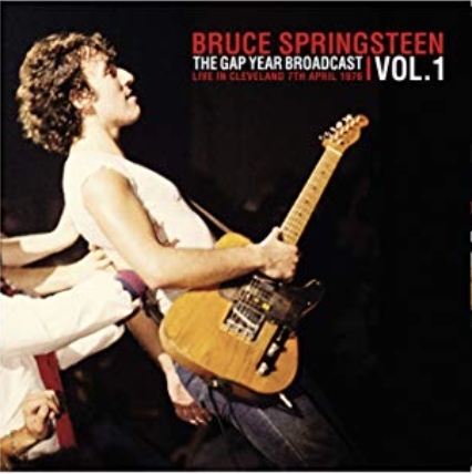 Springsteen, Bruce - The Gap Year Broadcast Vol.1: Cleveland 1976