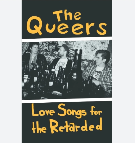 Queers - Love Songs For The Retarded