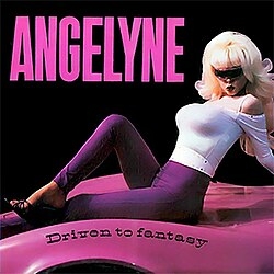 Angelyne - Driven To Fantasy