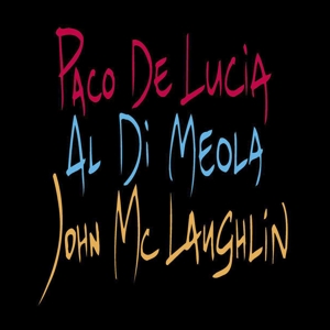 De Lucia, Paco/al Di Meola/john Mclaughlin - Guitar Trio