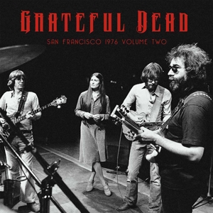 Grateful Dead - San Francisco 1976 Vol 2