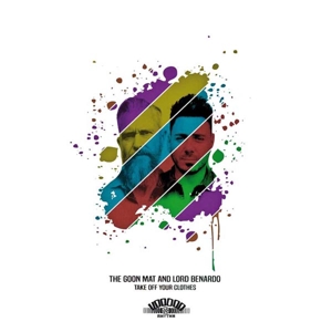 Goon Mat & Lord Benardo, The - Take Off Your Clothes (w/cd)