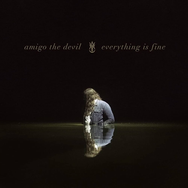 Amigo The Devil - Everything Is Fine