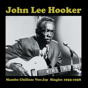 Hooker, John Lee - Mambo Chillun: Vee-jay Singles 1955-58