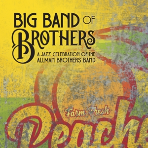 Big Band Of Brothers - A Jazz Celebration Of The Allman Brothers Band