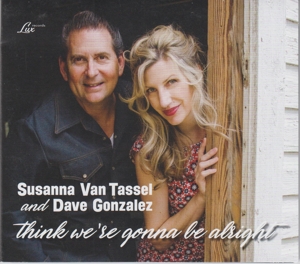 Van Tassel, Susanna & Dave Gonzalez - Think We're Gonna Be Alright