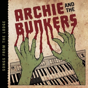 Archie & The Bunkers - Songs From The Lodge
