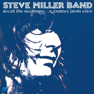 Miller, Steve - Band - Recall The Beginning... A Journey