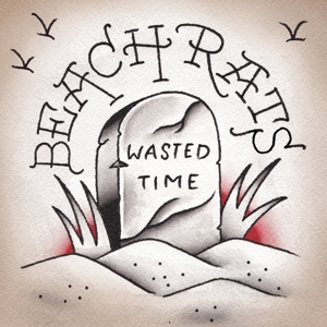 Beach Rats - Wasted Time