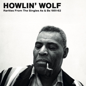 Howlin' Wolf - Rarities From The Singles As &
