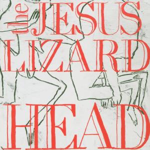 Jesus Lizard - Head/pure