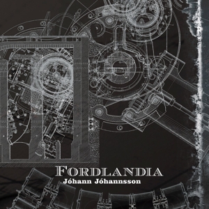 Johannsson, Johann - Fordlandia (180 Gr)