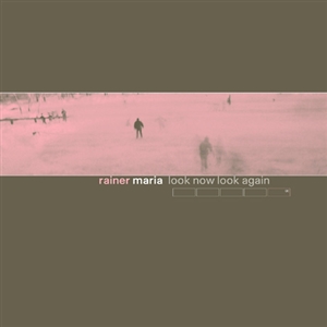 Rainer Maria - Look Now, Look Again