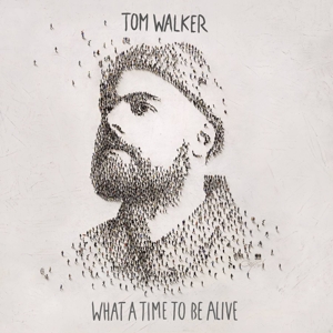 Walker, Tom - What A Time To Be Alive