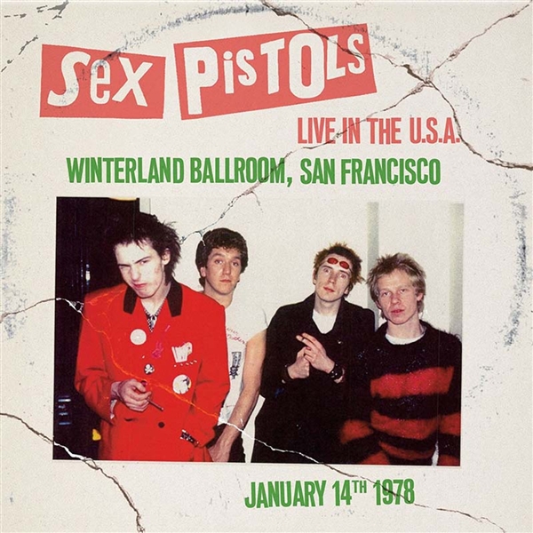 Sex Pistols - Live In The Usa 1978:winterland Ballroom, San Francisco