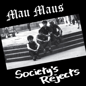 Mau Maus - Society's Rejects