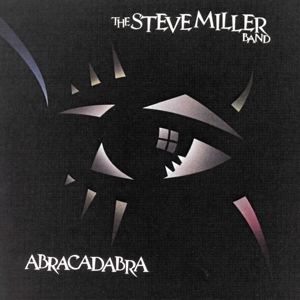 Miller, Steve - Band - Abracadabra