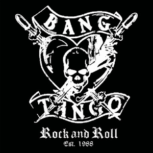 Bang Tango - Rock And Roll Est. 1988