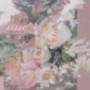 Ellis - The Fuzz Ep