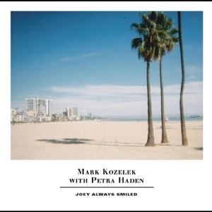 Kozelek, Mark & Petra Haden - Joey Always Smiled