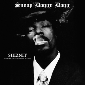 Snoop Doggy Dogg - Shiznit, Rare Tracks & Radio Sessions