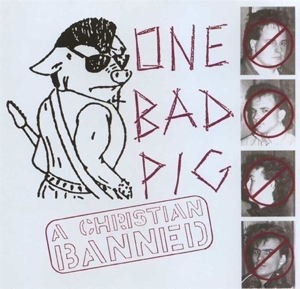 One Bad Pig - A Christian Banned