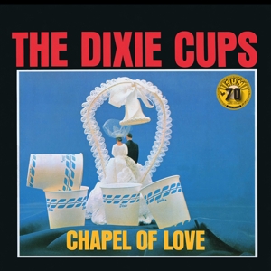 Dixie Cups - Chapel Of Love