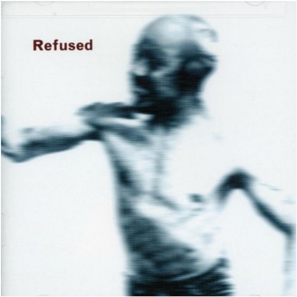 Refused - Songs To Fan The Flames Of Discontent (25th Anniv)