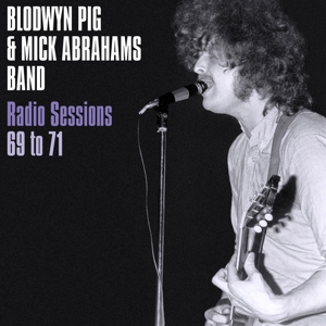 Blodwyn Pig & Mick Abrahams' Band - Radio Sessions 1969-71