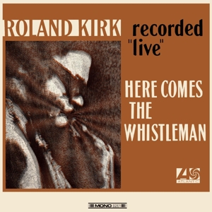 Kirk, Roland - Here Comes The Whistleman (orange Vinyl)