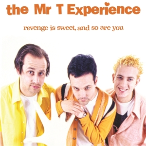 Mr. T Experience - Revenge Is Sweet, And So Are You (reissue)