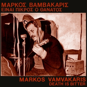 Vamvakaris, Markos - Death Is Bitter