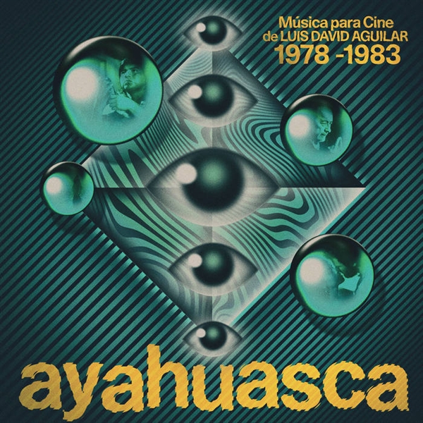 Aguilar, Luis David - Ayahuasca: Musica Para Cine De Luis David Aguilar