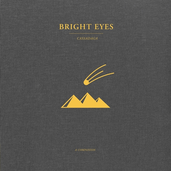 Bright Eyes - Cassadaga: A Companion