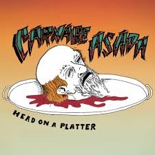 Carnage Asada - Head On A Platter