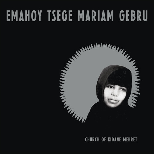 Gebru, Emahoy Tsege Mariam - Church Of Kidane Mehret