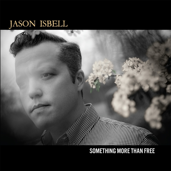 Isbell, Jason - Something More Than Free (10 Year Anniv.)