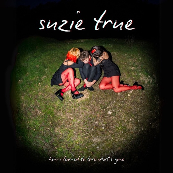 Suzie True - How I Learned To Love What's Gone [red Vinyl]