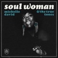 David, Michelle & The True Tones - Soul Woman