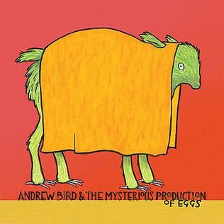 Bird, Andrew - The Mysterious Production Of Eggs (20th Anniversary)