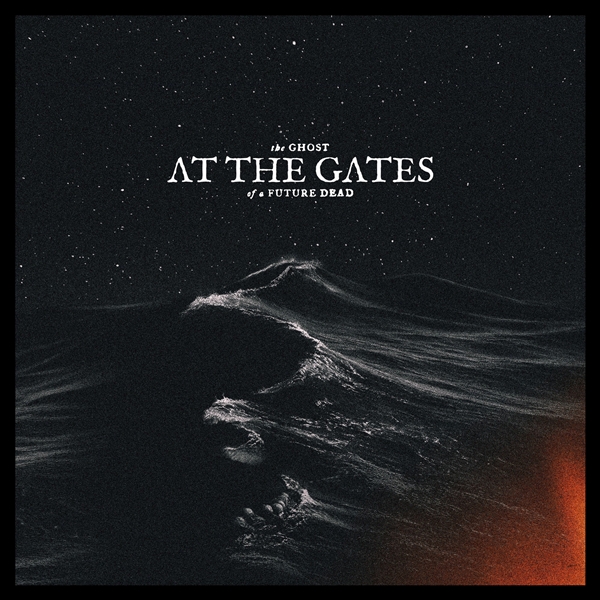 At The Gates - The Ghost Of Future Dead