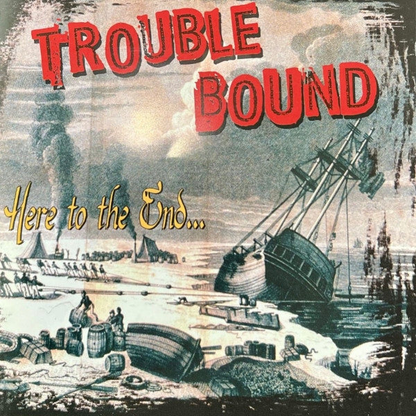 Trouble Bound - Here To The End