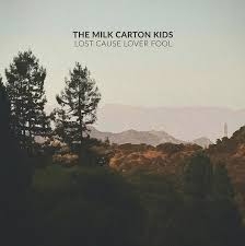 Milk Carton Kids - Lose Cause Lover Fool