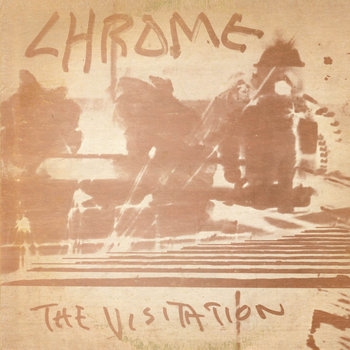 Chrome - The Visitation (50th Anniversary)